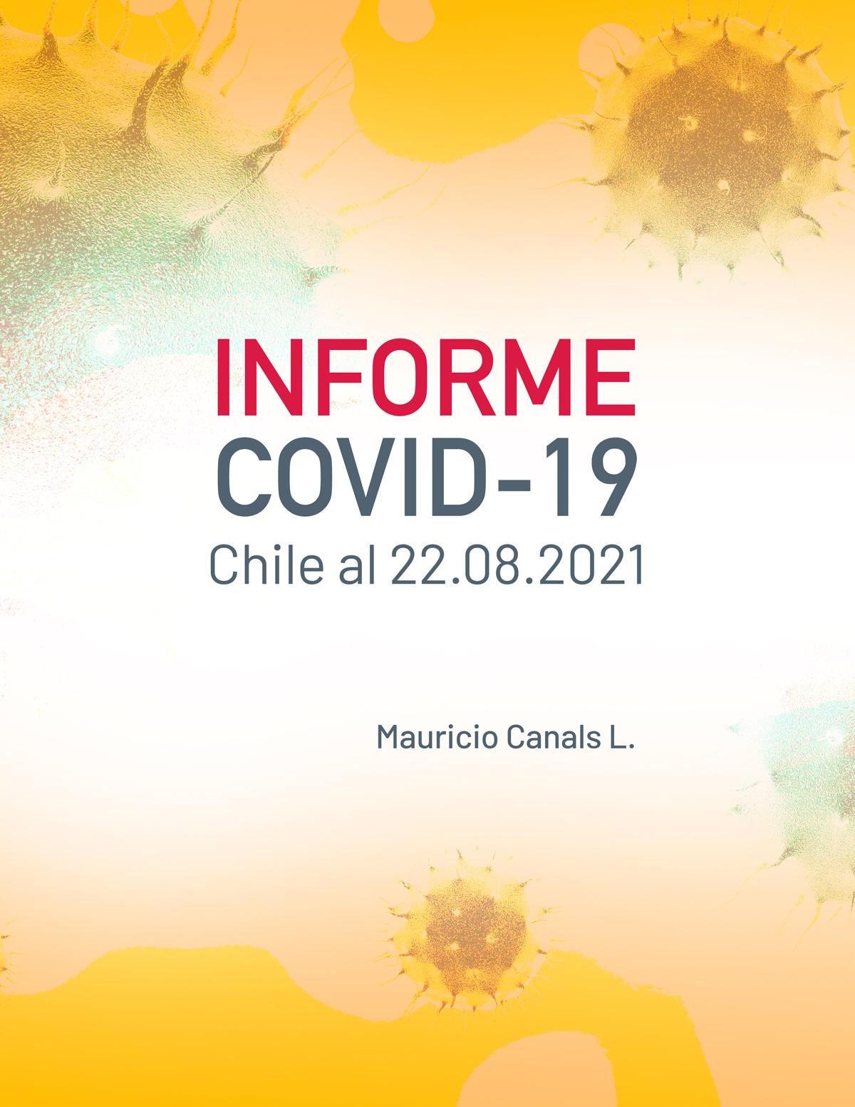 Informe semanal del Dr. Mauricio Canals L. Prof. Titular ESP, Facultad de Medicina, U. de Chile 22 de Agosto de 2021.