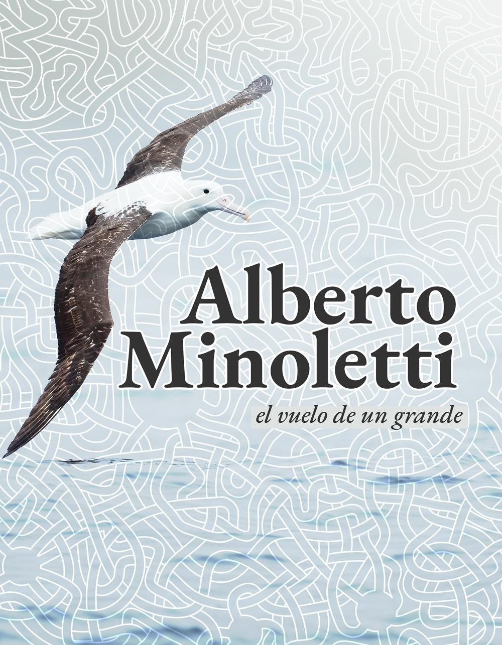 El libro "Alberto Minoletti el vuelo de un grande" se encuentra disponible para su descarga.